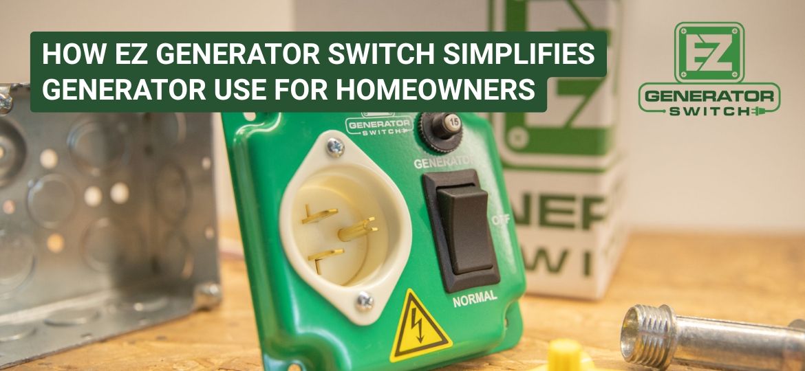 Simplify Generator Use for Homeowners | EZ Generator Switch